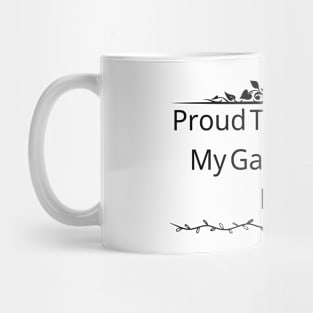 Proud To Cultivate My Garden And Life Mug